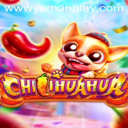 Exploring the Thrilling World of CHILIHUAHUA: The New Sensation by YAMANPLAY