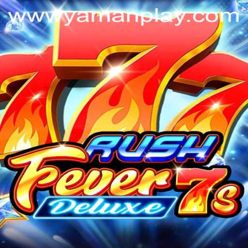 Experience the Thrill with RushFever7sDeluxe and YAMANPLAY